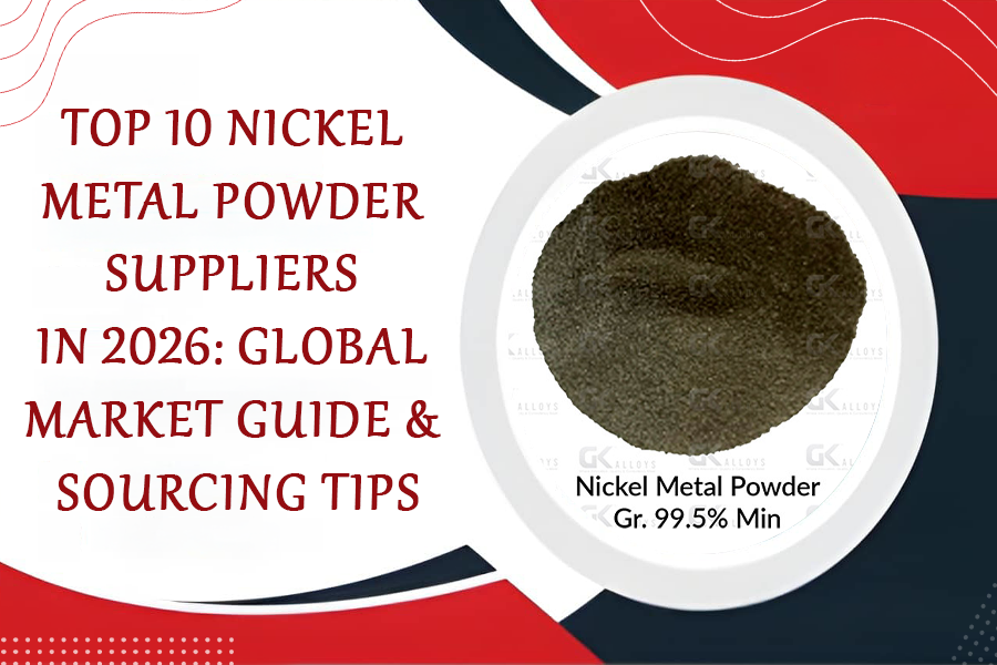 Top 10 Nickel Metal Powder Suppliers in 2026: Global Market Guide & Sourcing Tips